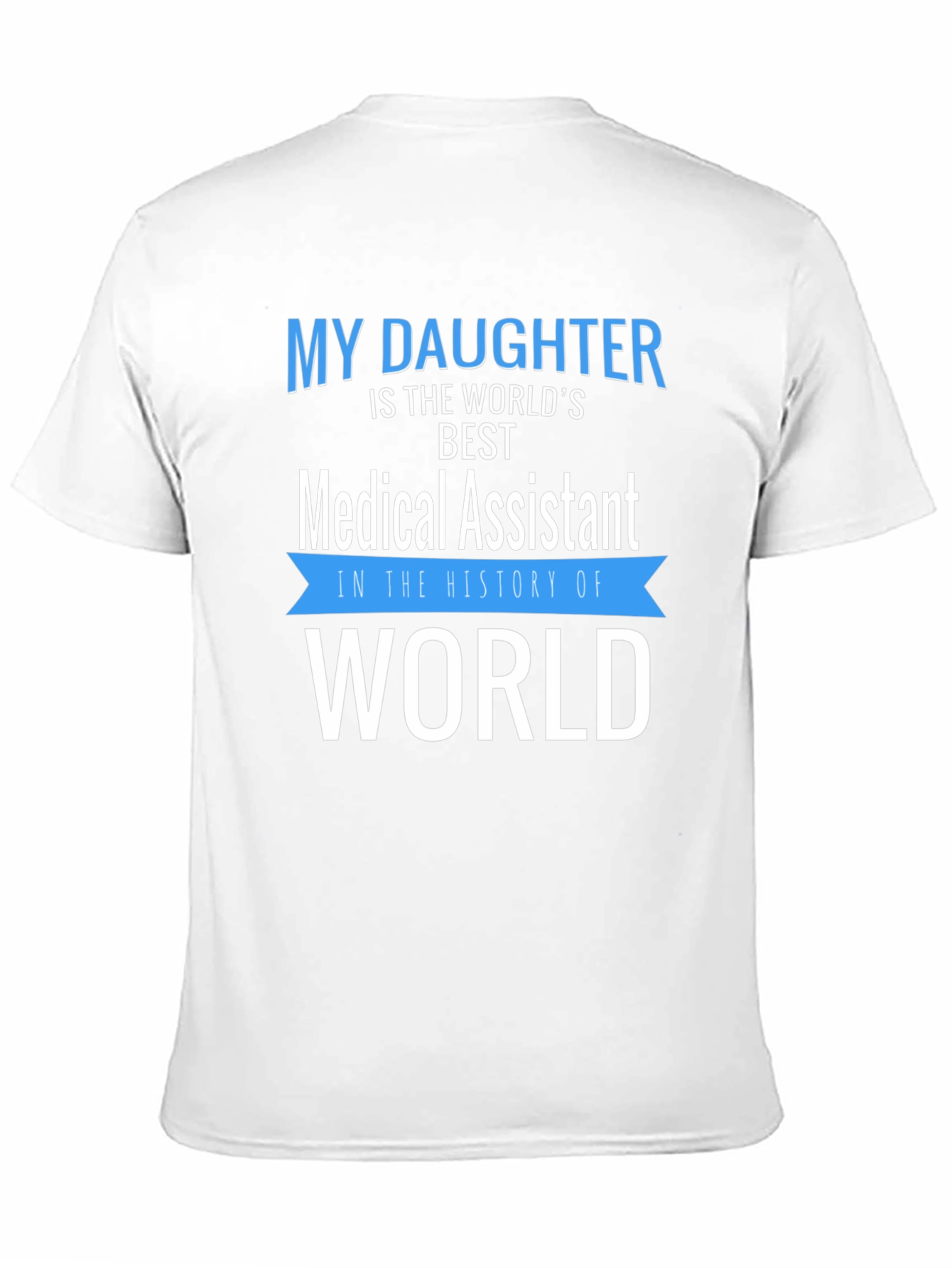 My Daughter Medical Assistant T-Shirt