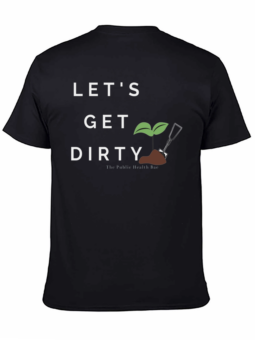 Lets Get Dirty Gardening T-Shirt