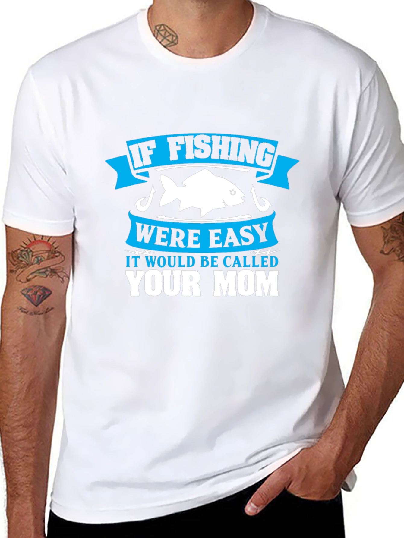 Fishing Humor T-Shirt - If Fishing Were Easy Your Mom!