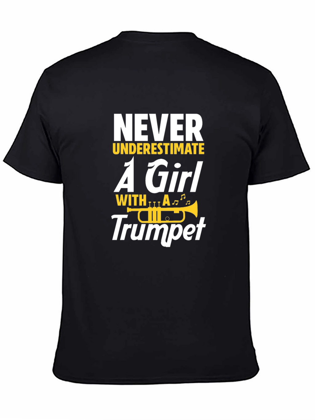 Never Underestimate a Girl With A Trumpet Black T-Shirt