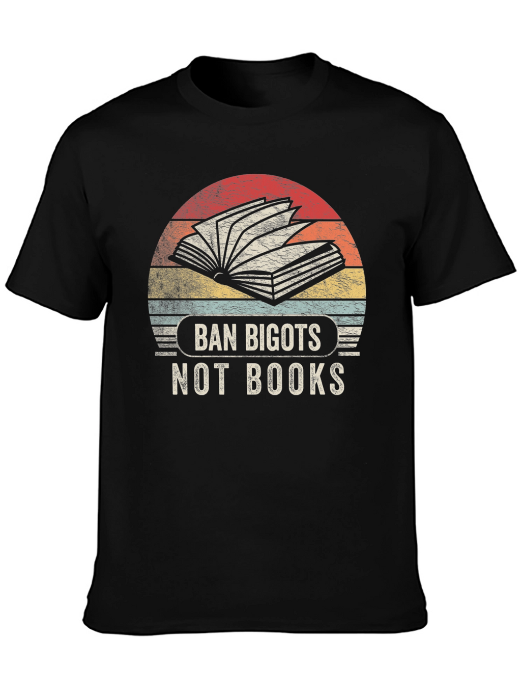Ban Bigots Not Books Graphic Tee