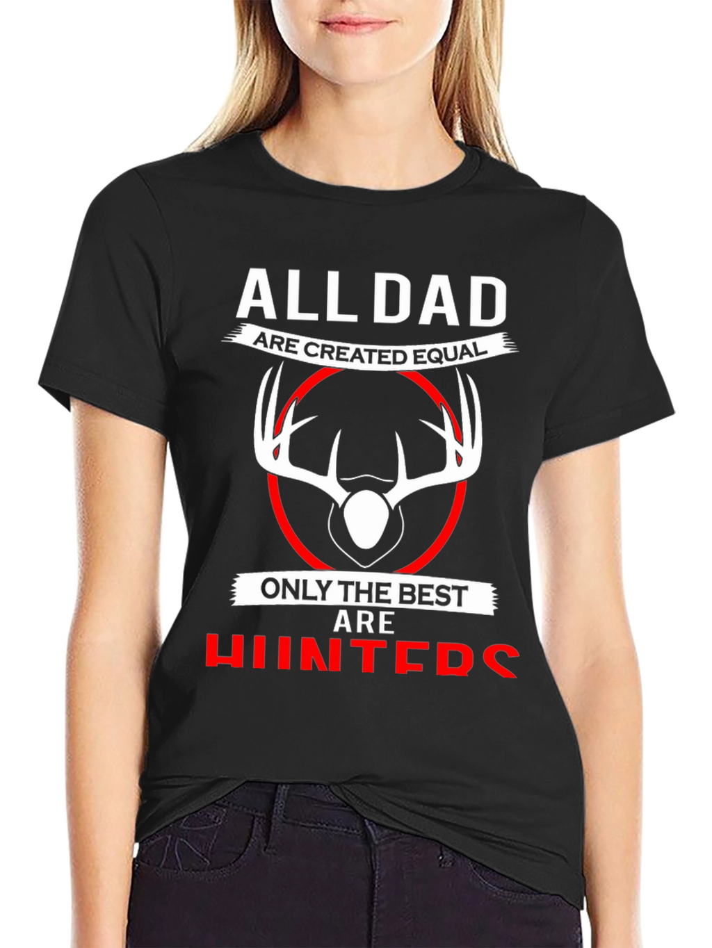 All Dads are Created Equal T-Shirt - Best Hunters