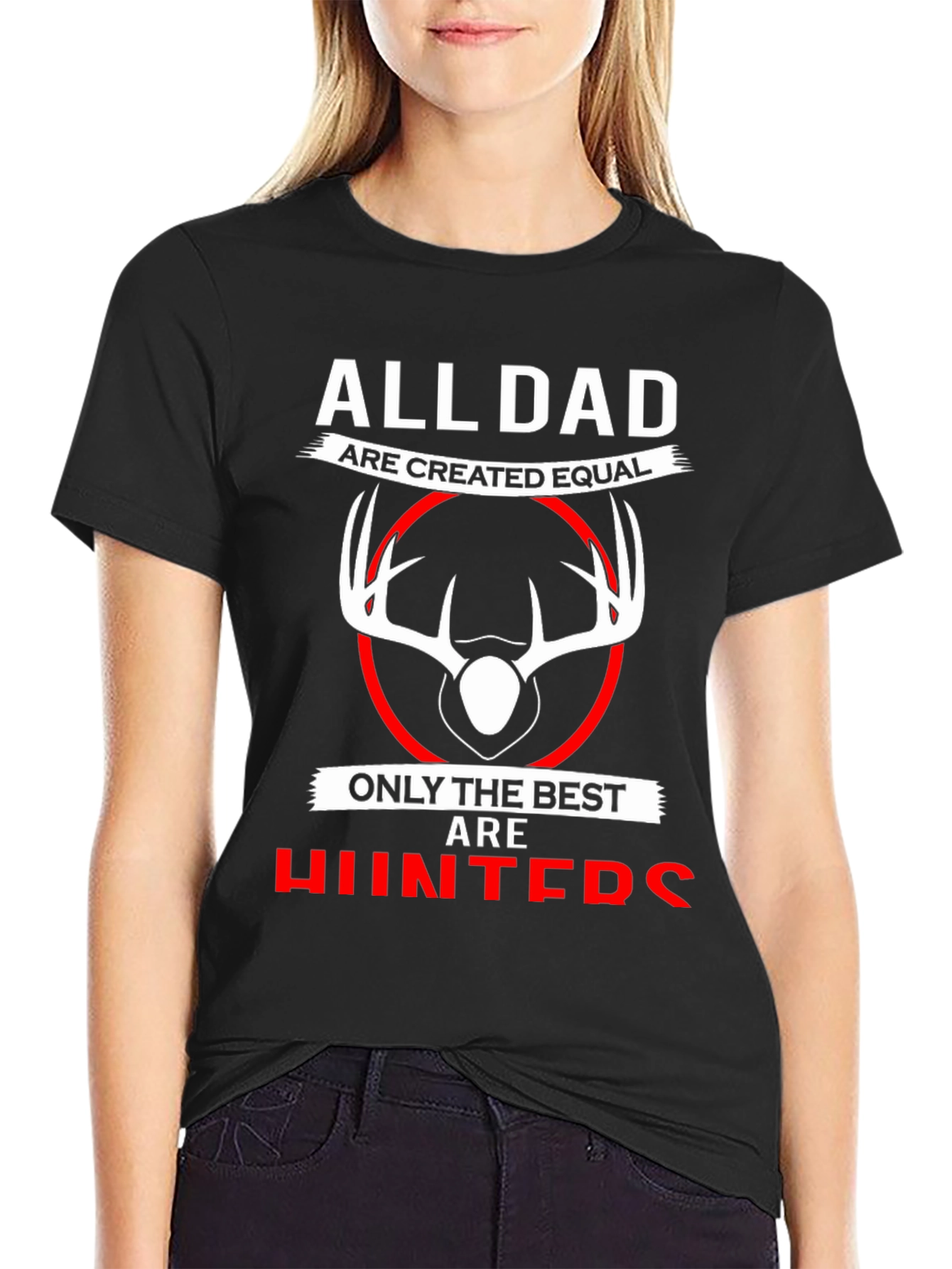 All Dads are Created Equal T-Shirt - Best Hunters