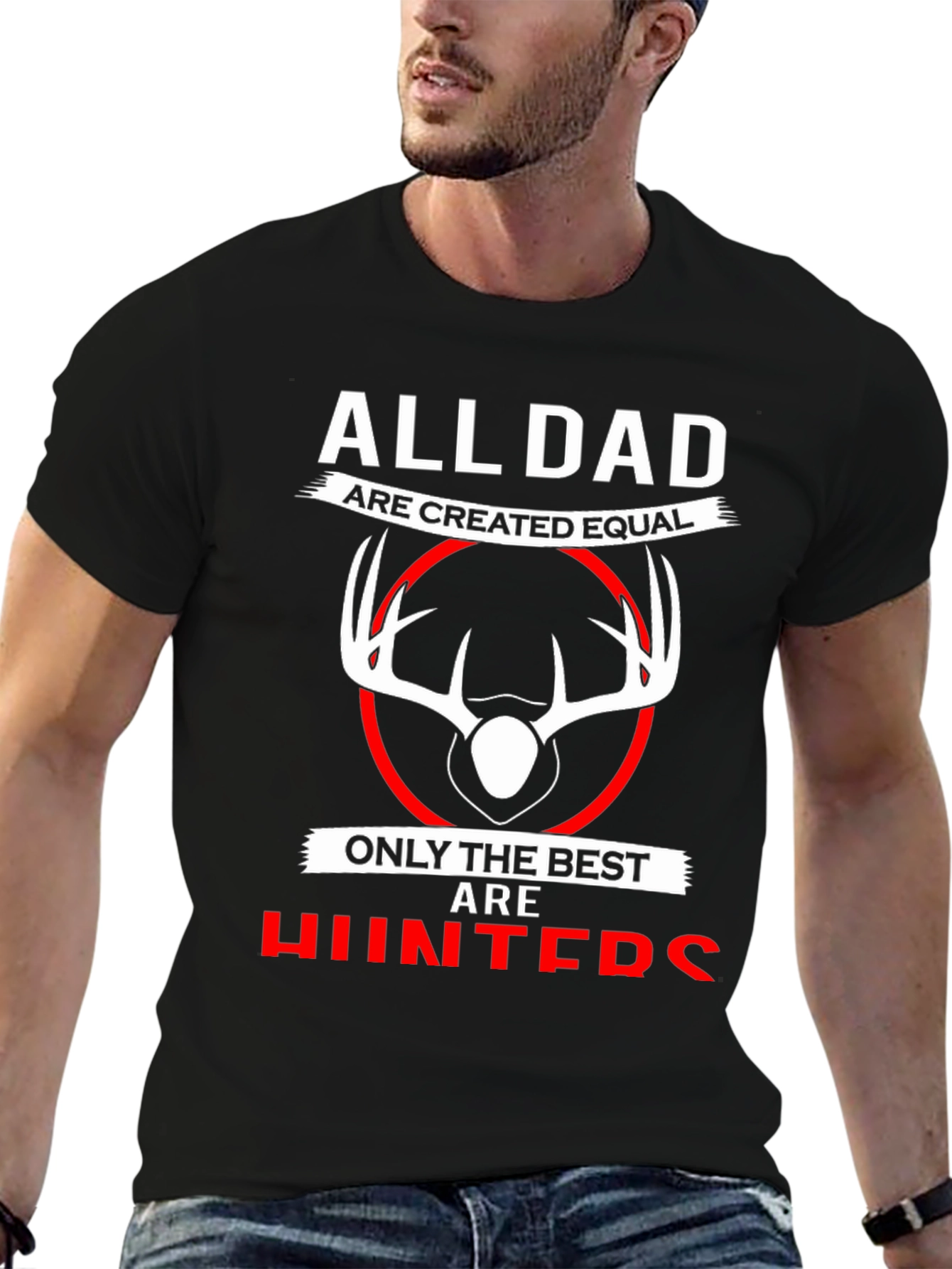 All Dads are Created Equal T-Shirt - Best Hunters