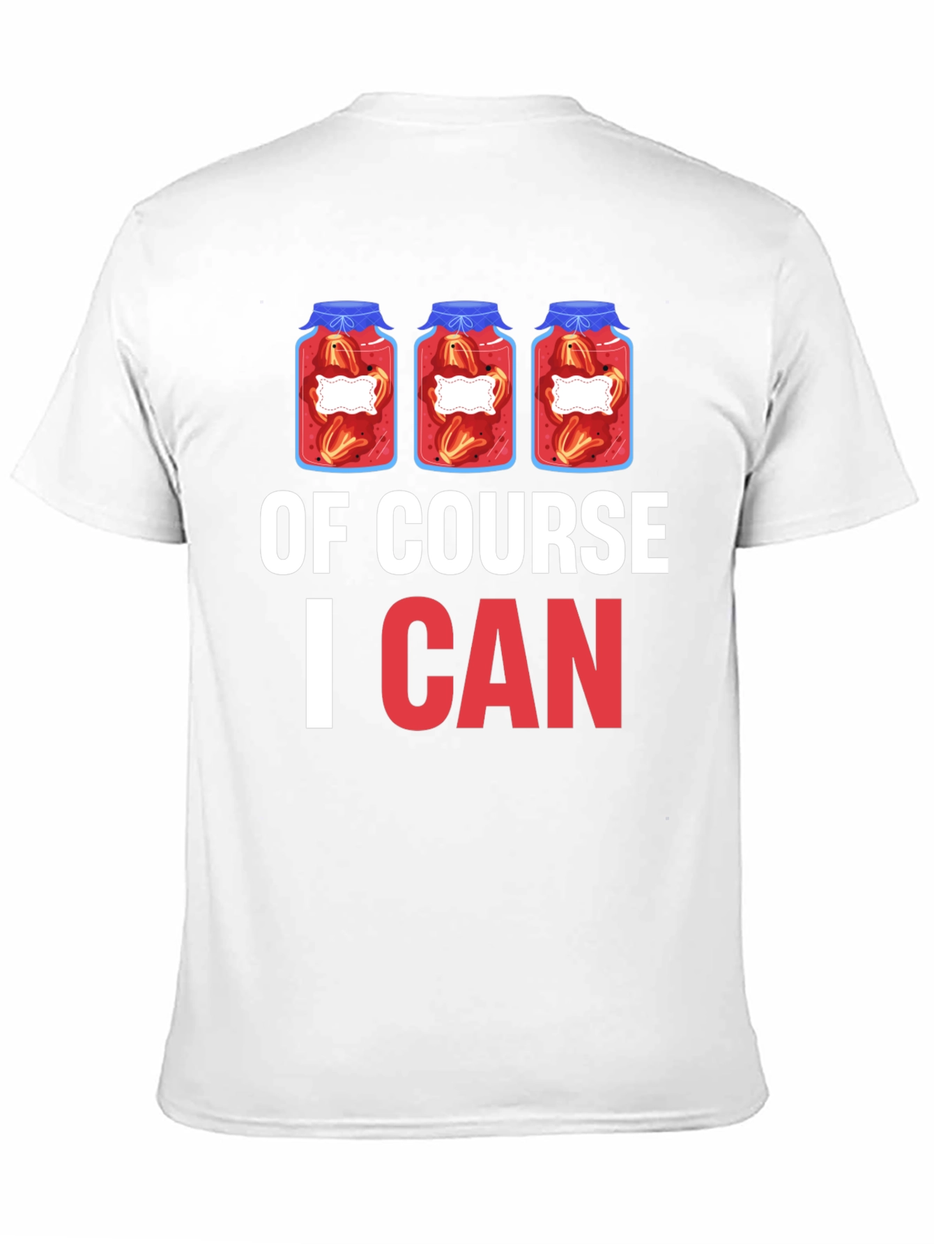 Of Course I CAN Canning T-Shirt