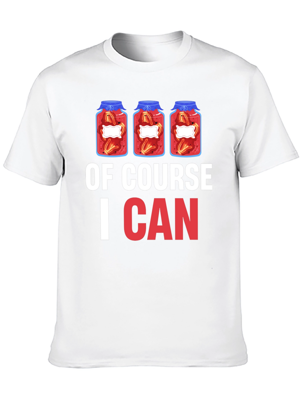 Of Course I CAN Canning T-Shirt