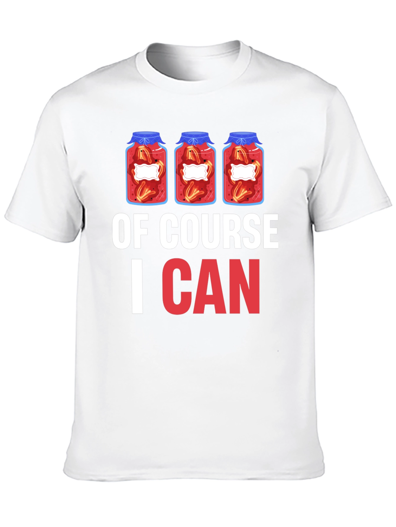 Of Course I CAN Canning T-Shirt