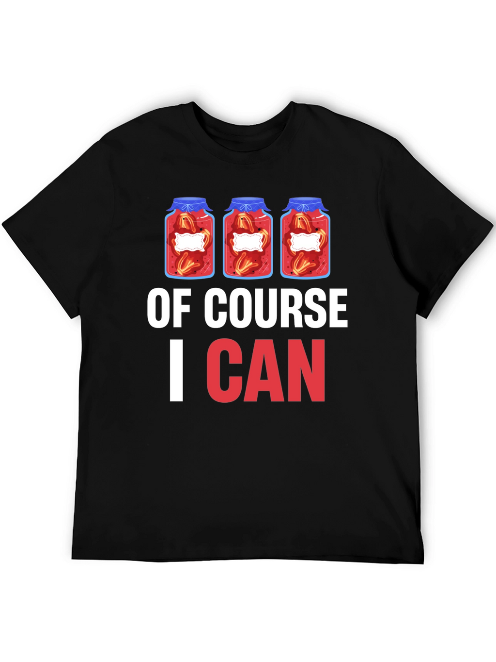 Of Course I CAN Canning T-Shirt