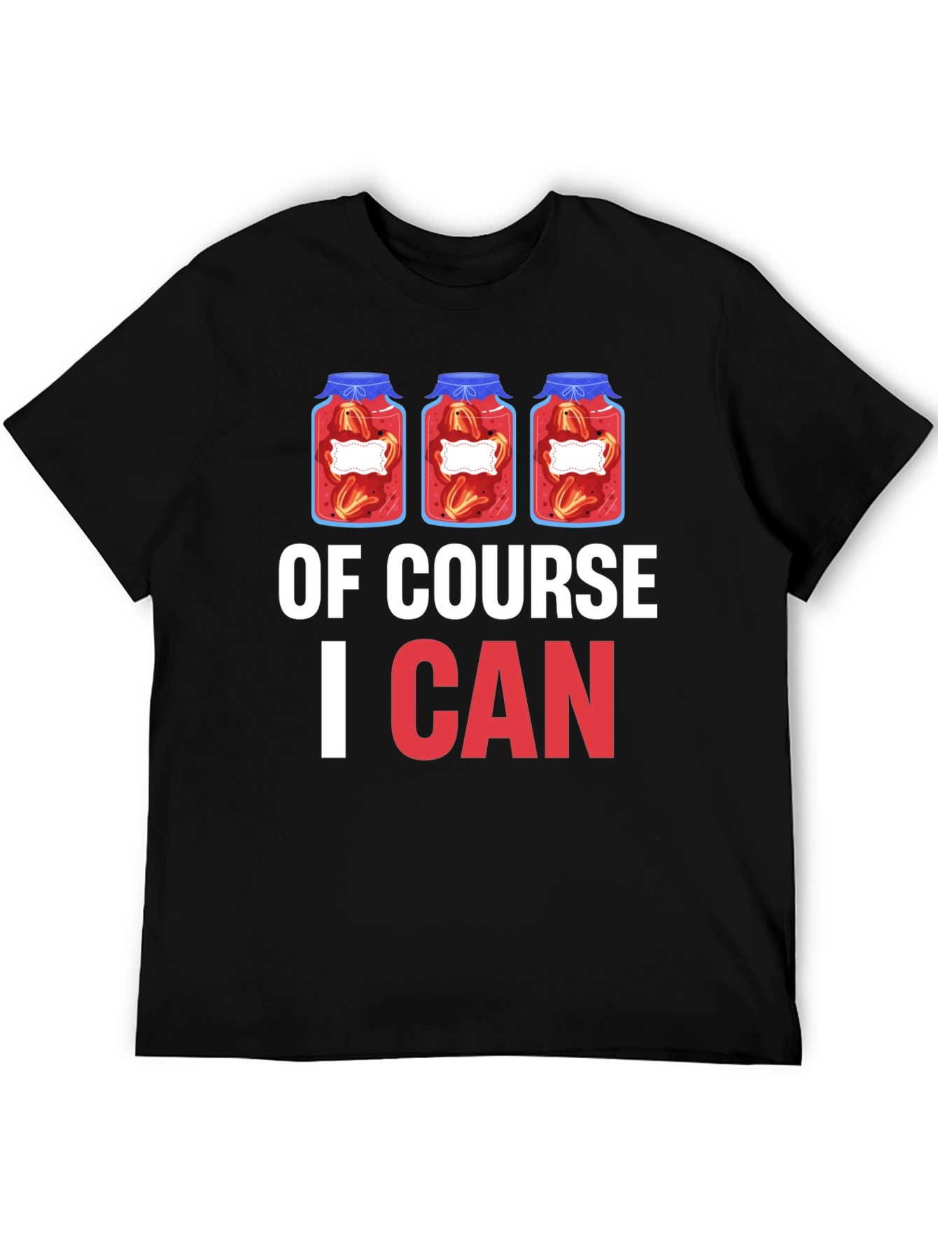 Of Course I CAN Canning T-Shirt