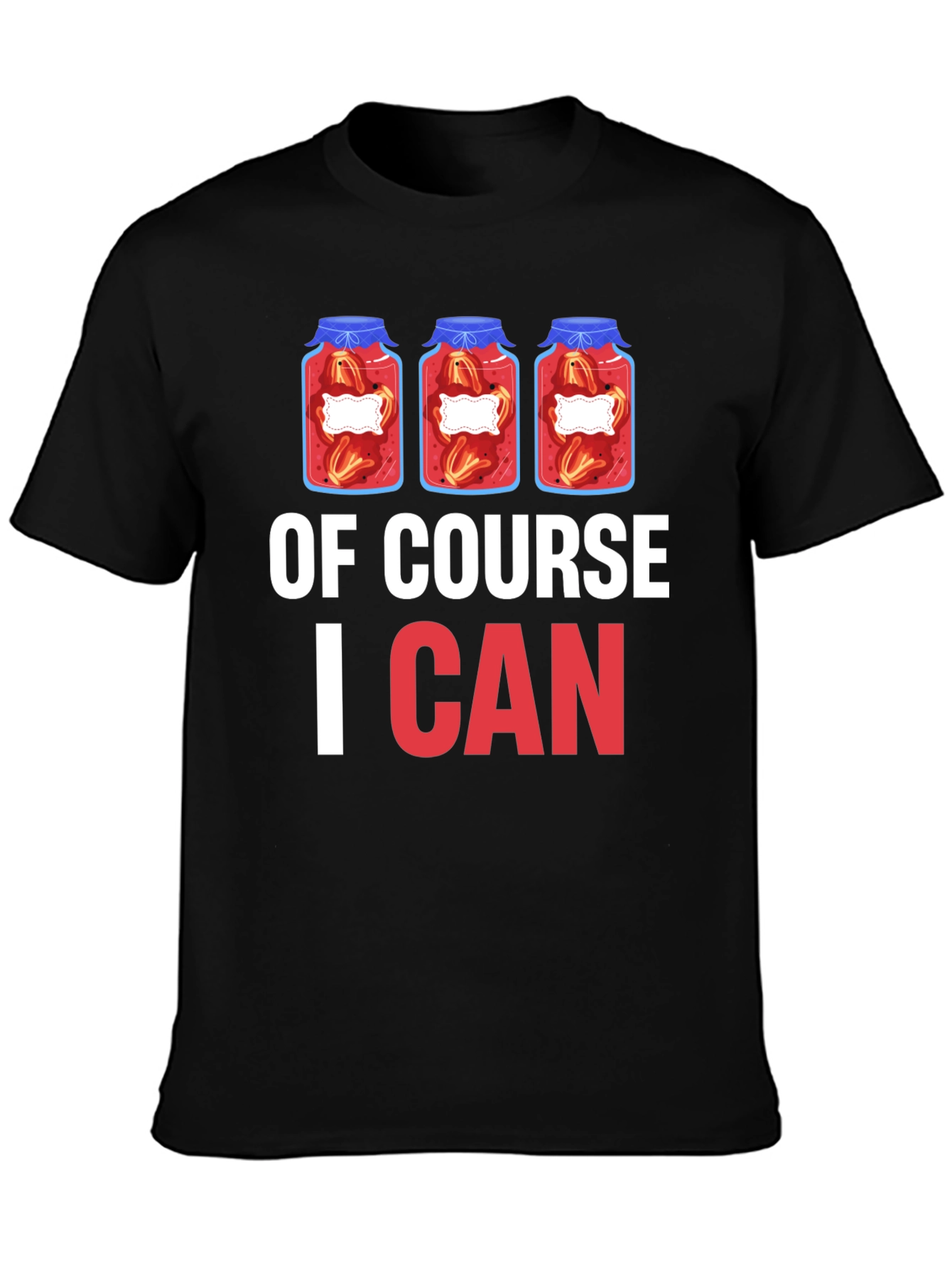 Of Course I CAN Canning T-Shirt