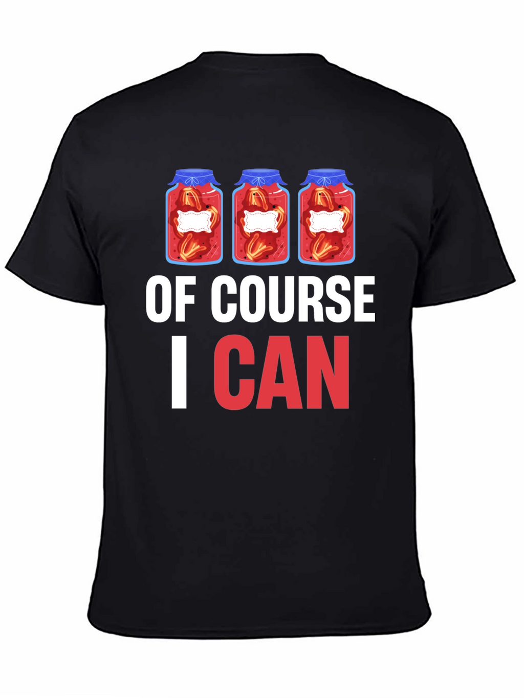 Of Course I CAN Canning T-Shirt