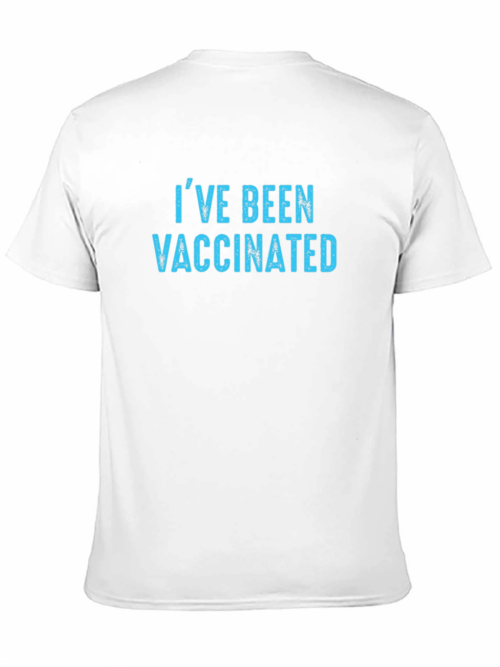 Ive Been Vaccinated T-Shirt
