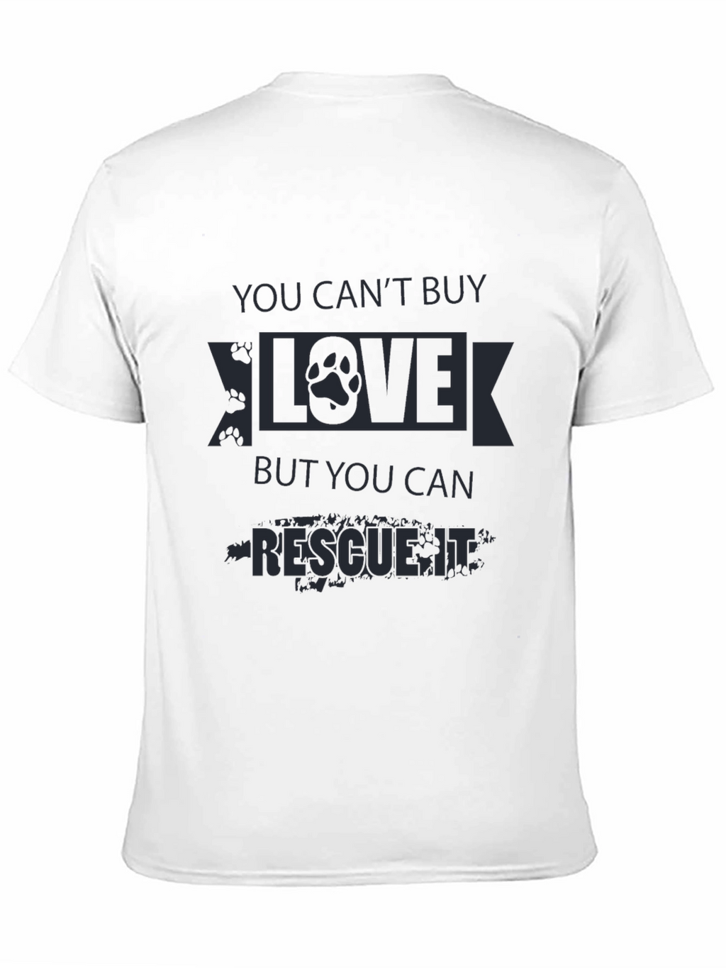 Rescue Dog Love T-Shirt - You Cant Buy It!