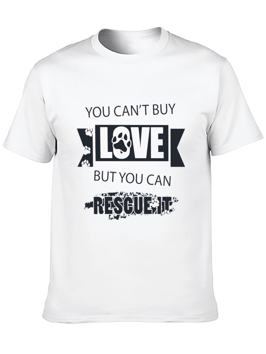Rescue Dog Love T-Shirt - You Cant Buy It!