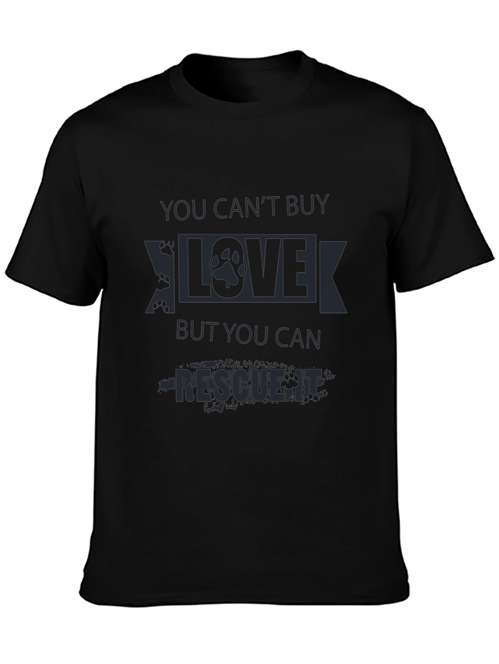 Rescue Dog Love T-Shirt - You Cant Buy It!