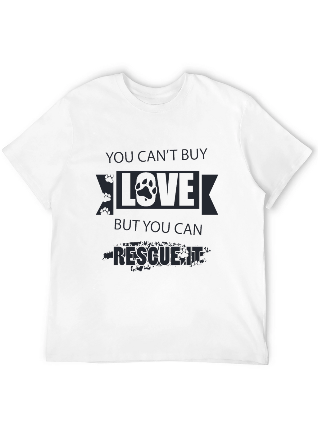 Rescue Dog Love T-Shirt - You Cant Buy It!