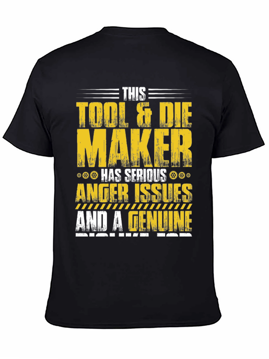 Tool & Die Maker T-Shirt: Serious Anger Issues
