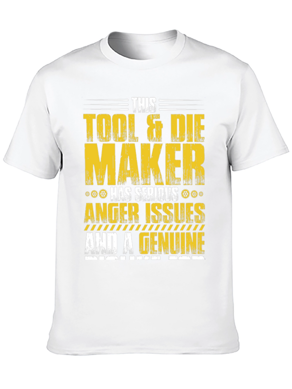 Tool & Die Maker T-Shirt: Serious Anger Issues