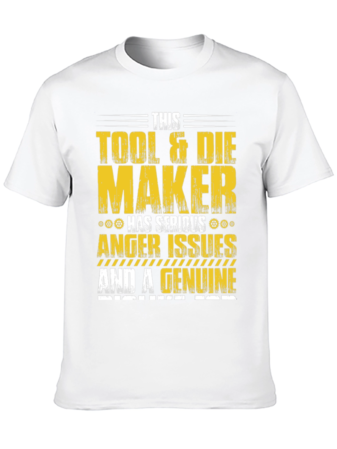 Tool & Die Maker T-Shirt: Serious Anger Issues