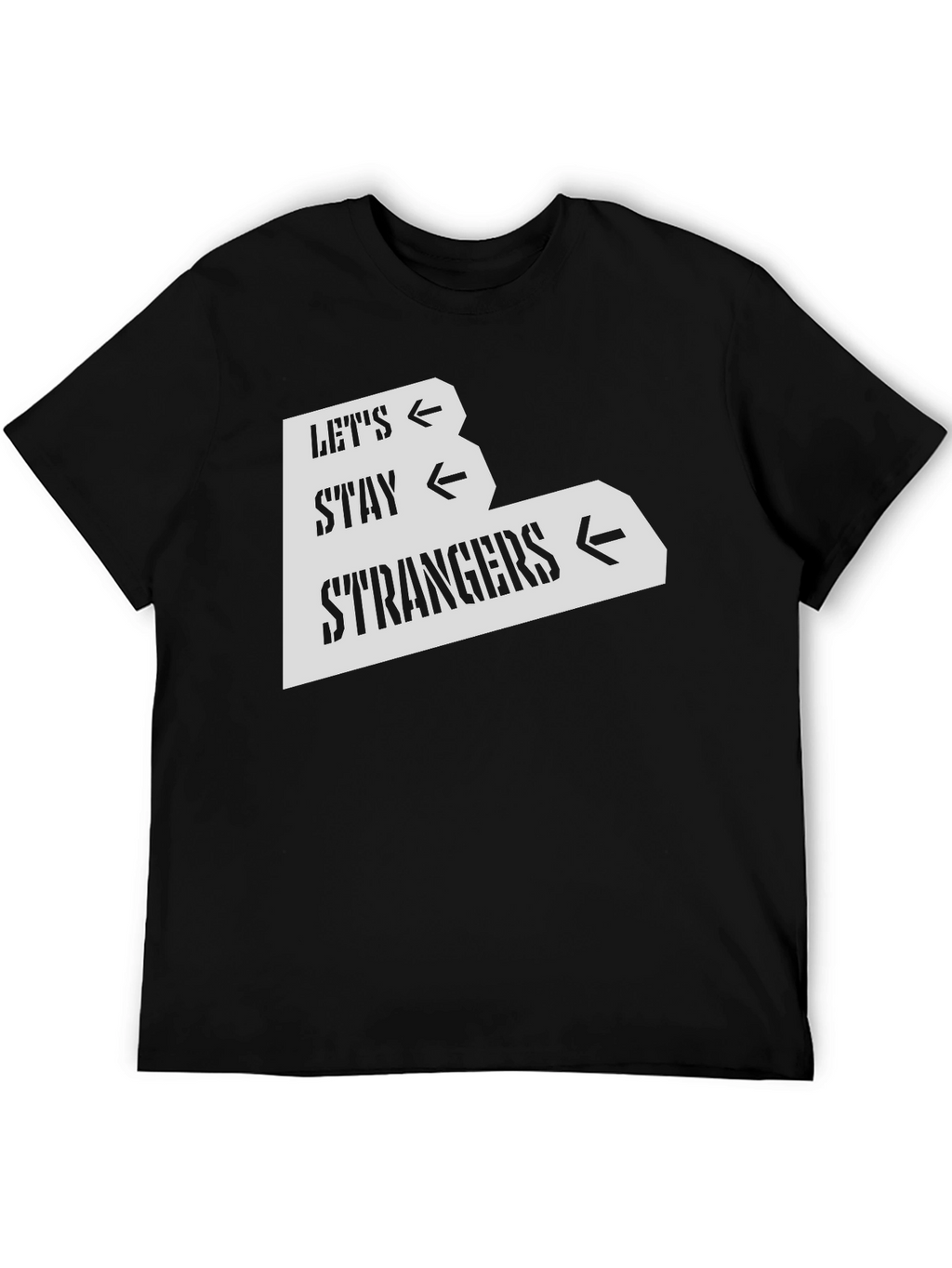 Lets Stay Strangers Black Graphic Tee