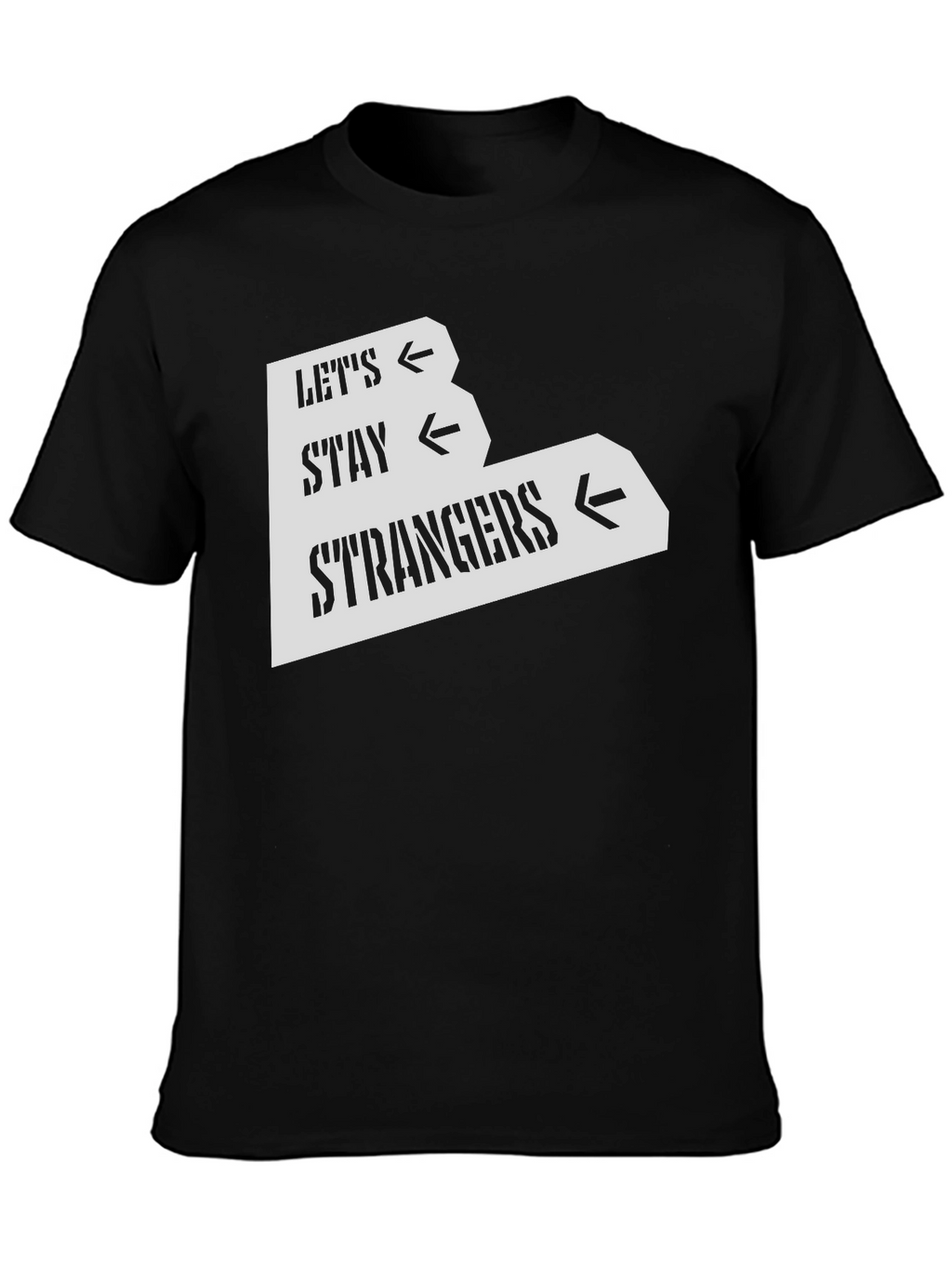 Lets Stay Strangers Black Graphic Tee