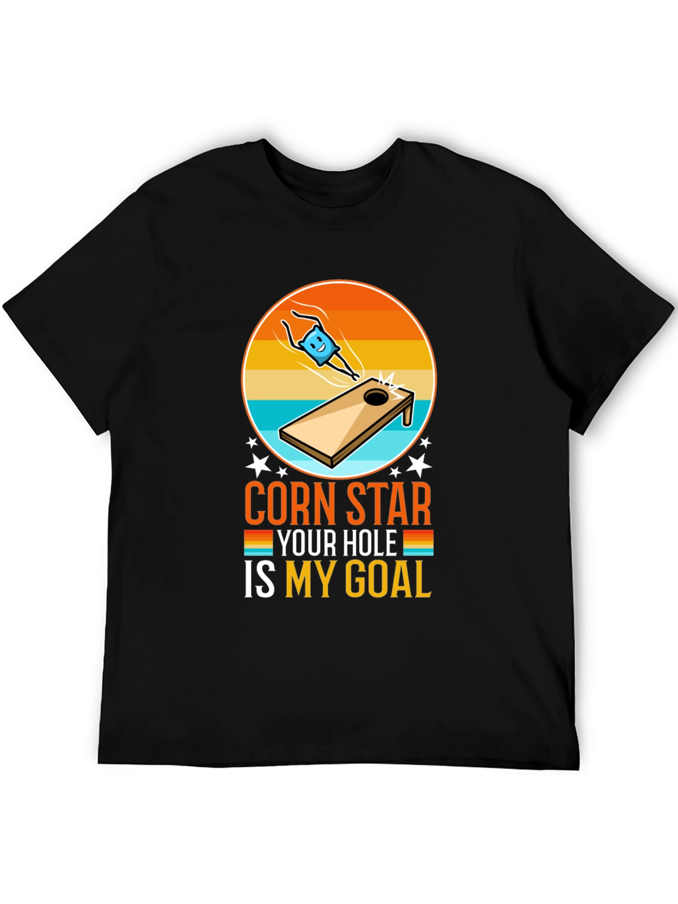 Corn Star Your Hole Is My Goal Funny T-Shirt