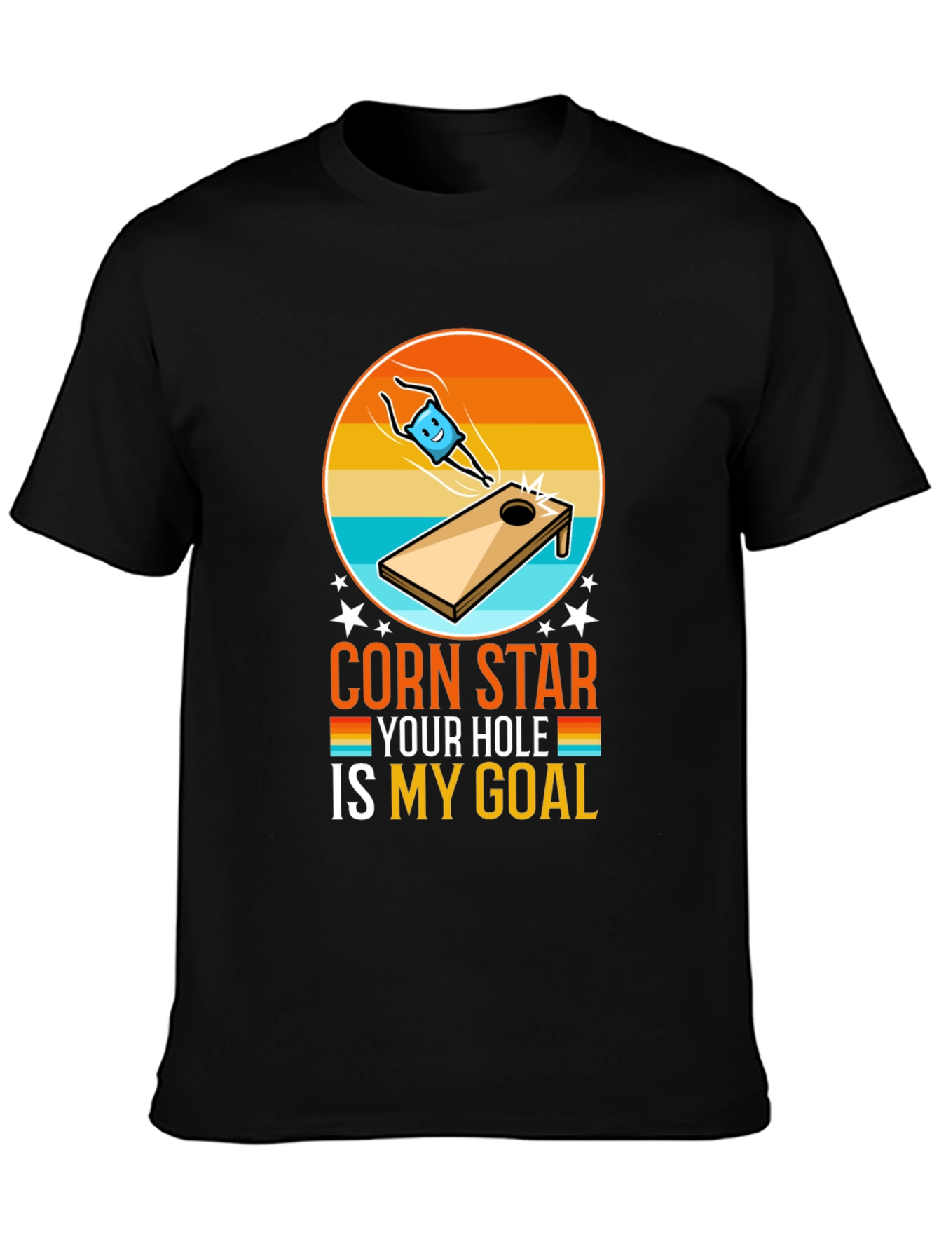 Corn Star Your Hole Is My Goal Funny T-Shirt
