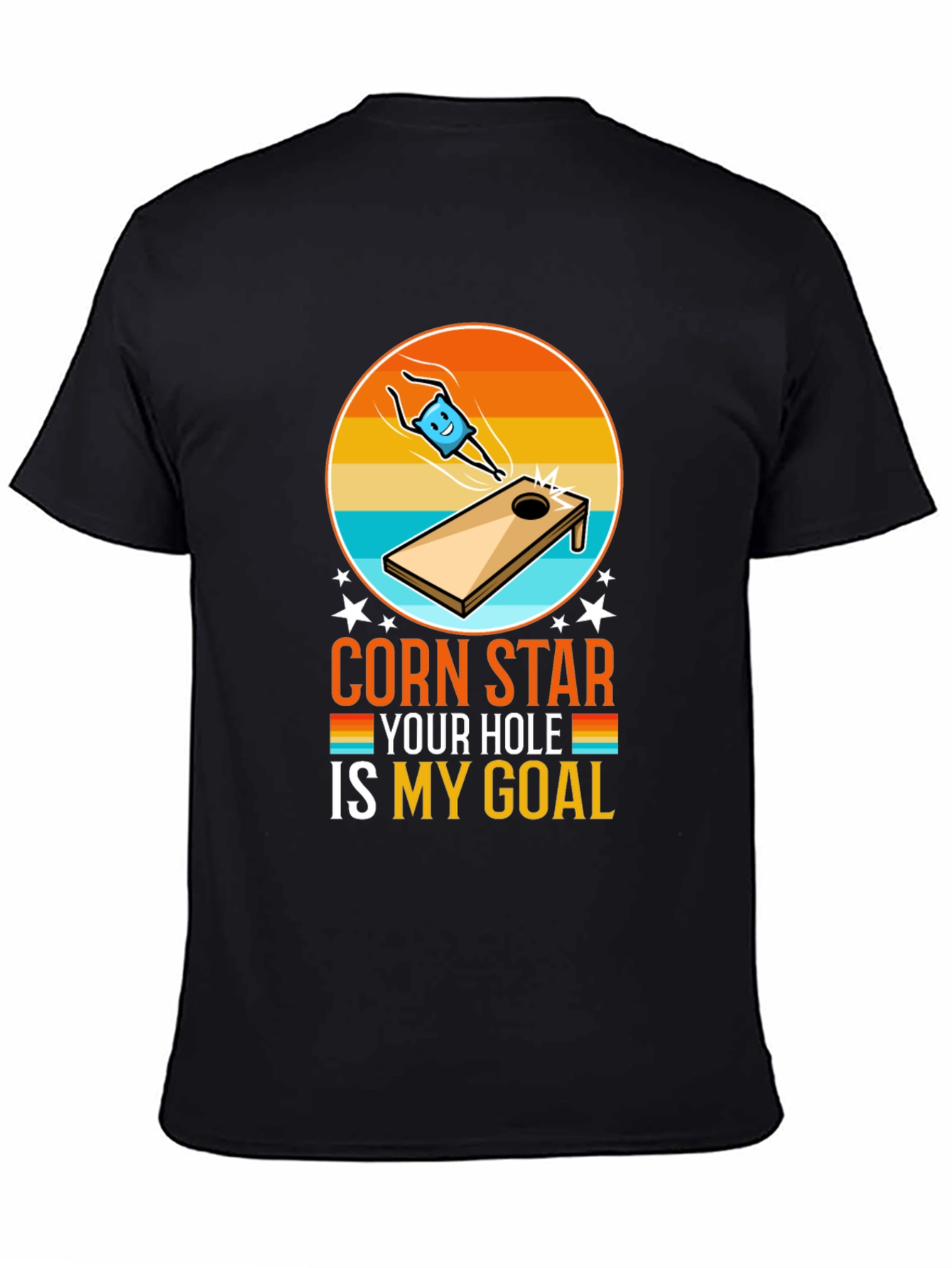 Corn Star Your Hole Is My Goal Funny T-Shirt