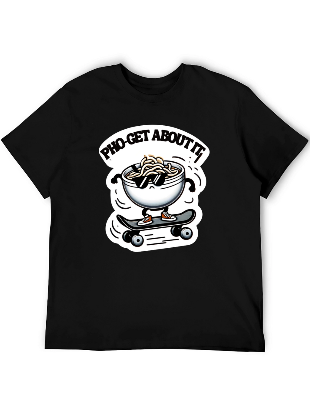 Pho-Get About It T-Shirt