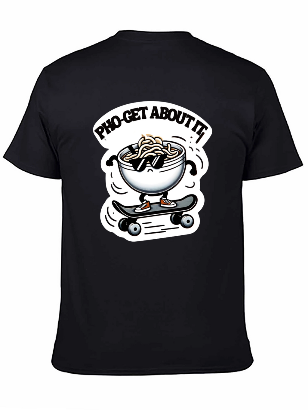 Pho-Get About It T-Shirt