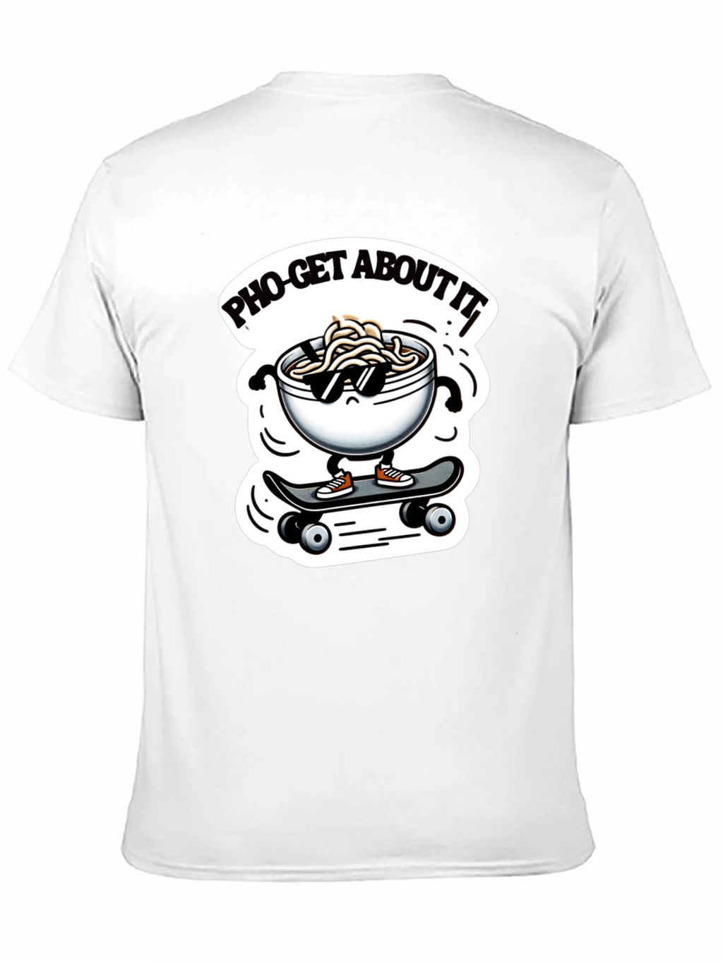 Pho-Get About It T-Shirt