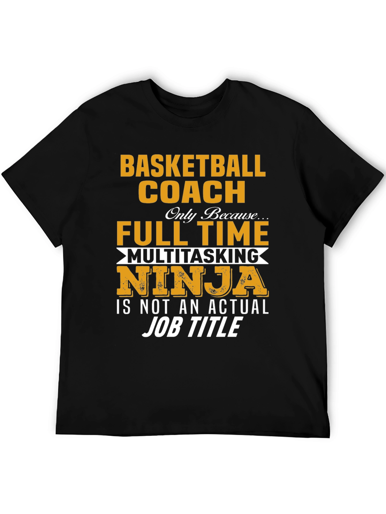 Basketball Coach Full Time Ninja T-Shirt