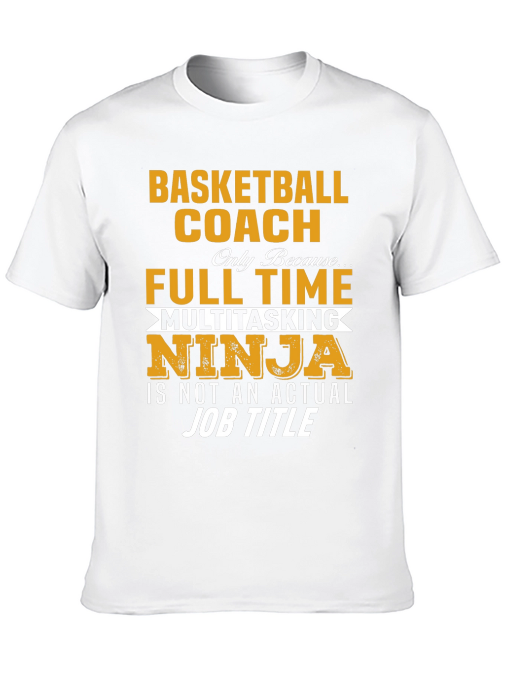 Basketball Coach Full Time Ninja T-Shirt