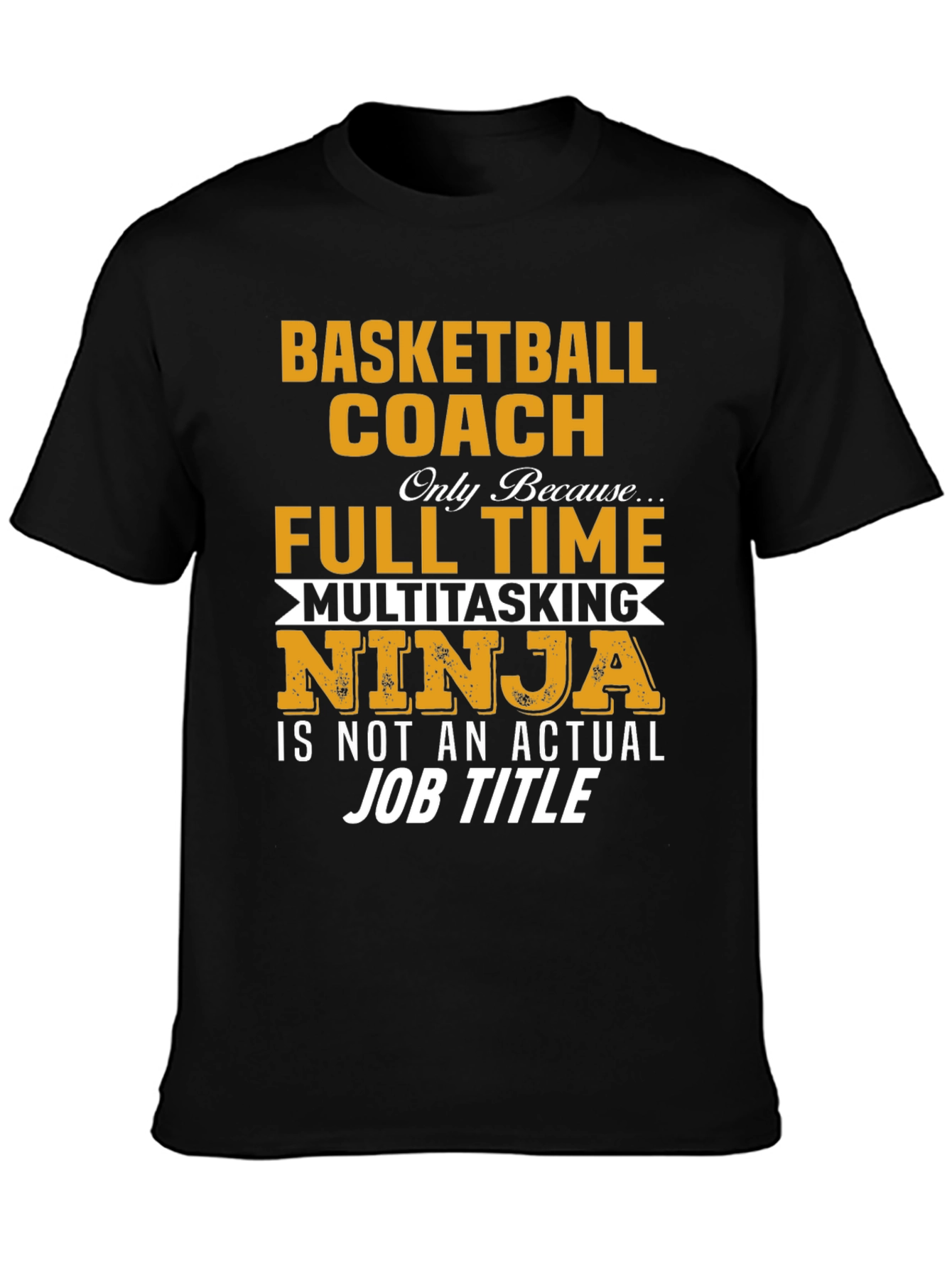 Basketball Coach Full Time Ninja T-Shirt