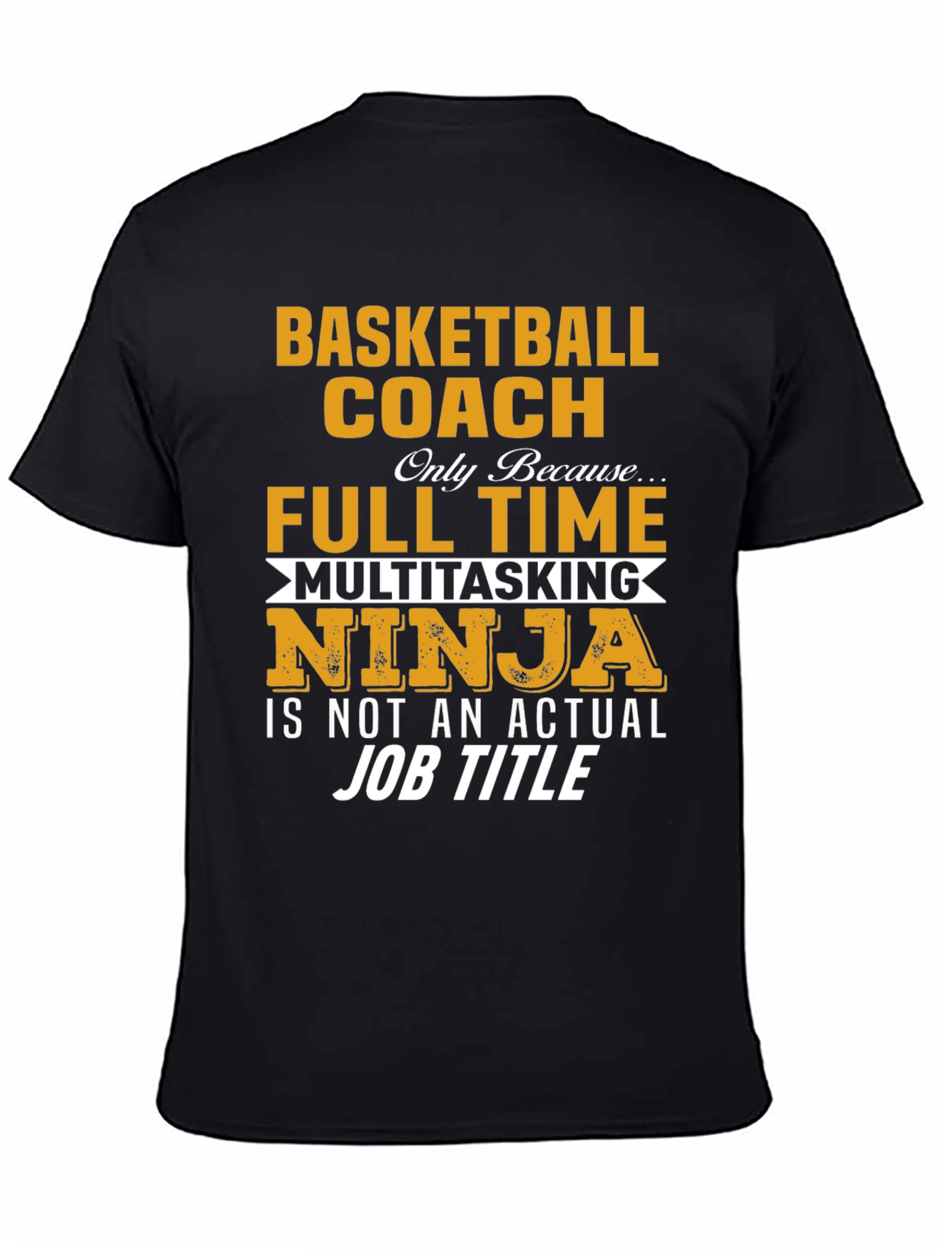 Basketball Coach Full Time Ninja T-Shirt