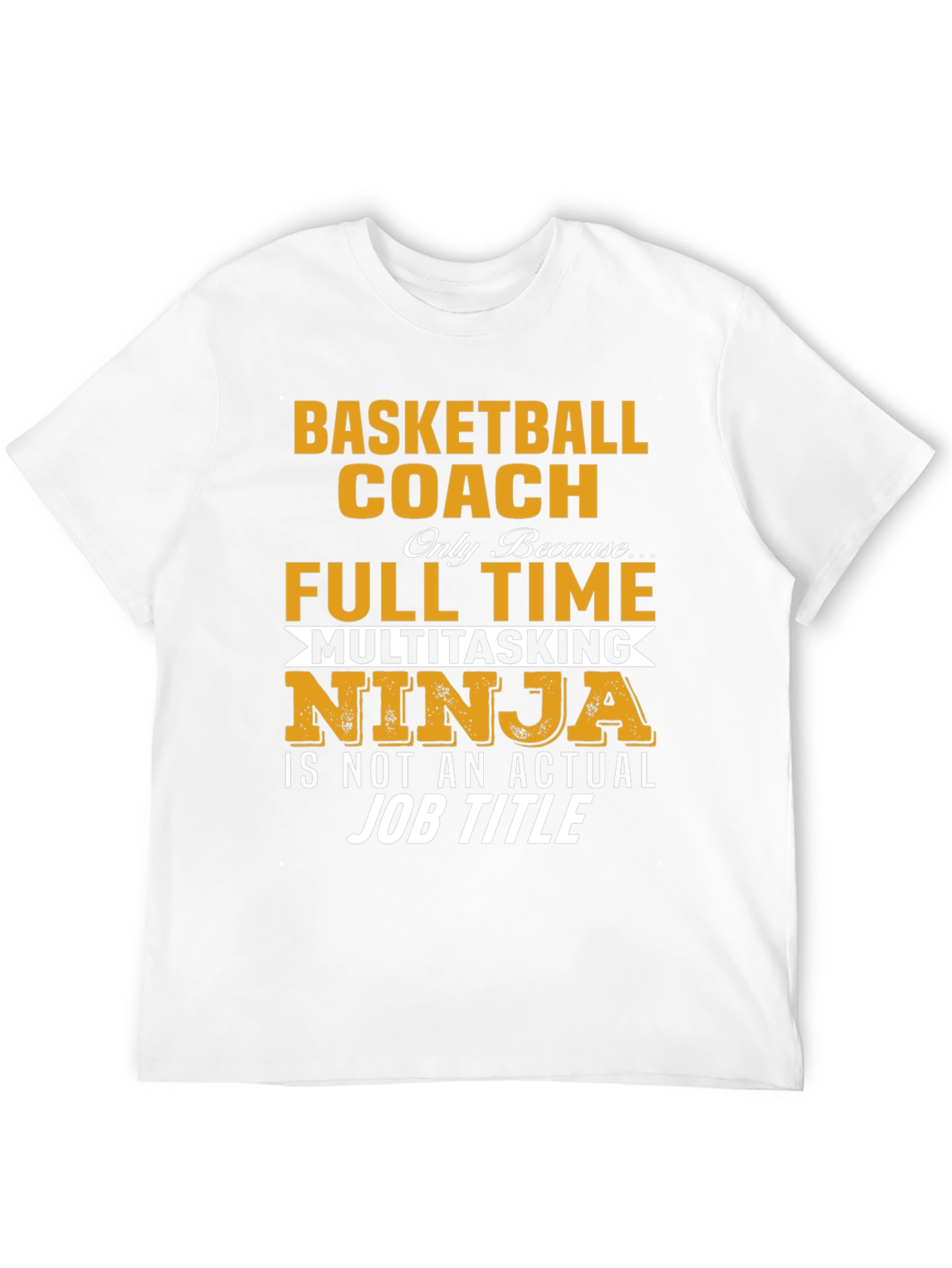 Basketball Coach Full Time Ninja T-Shirt