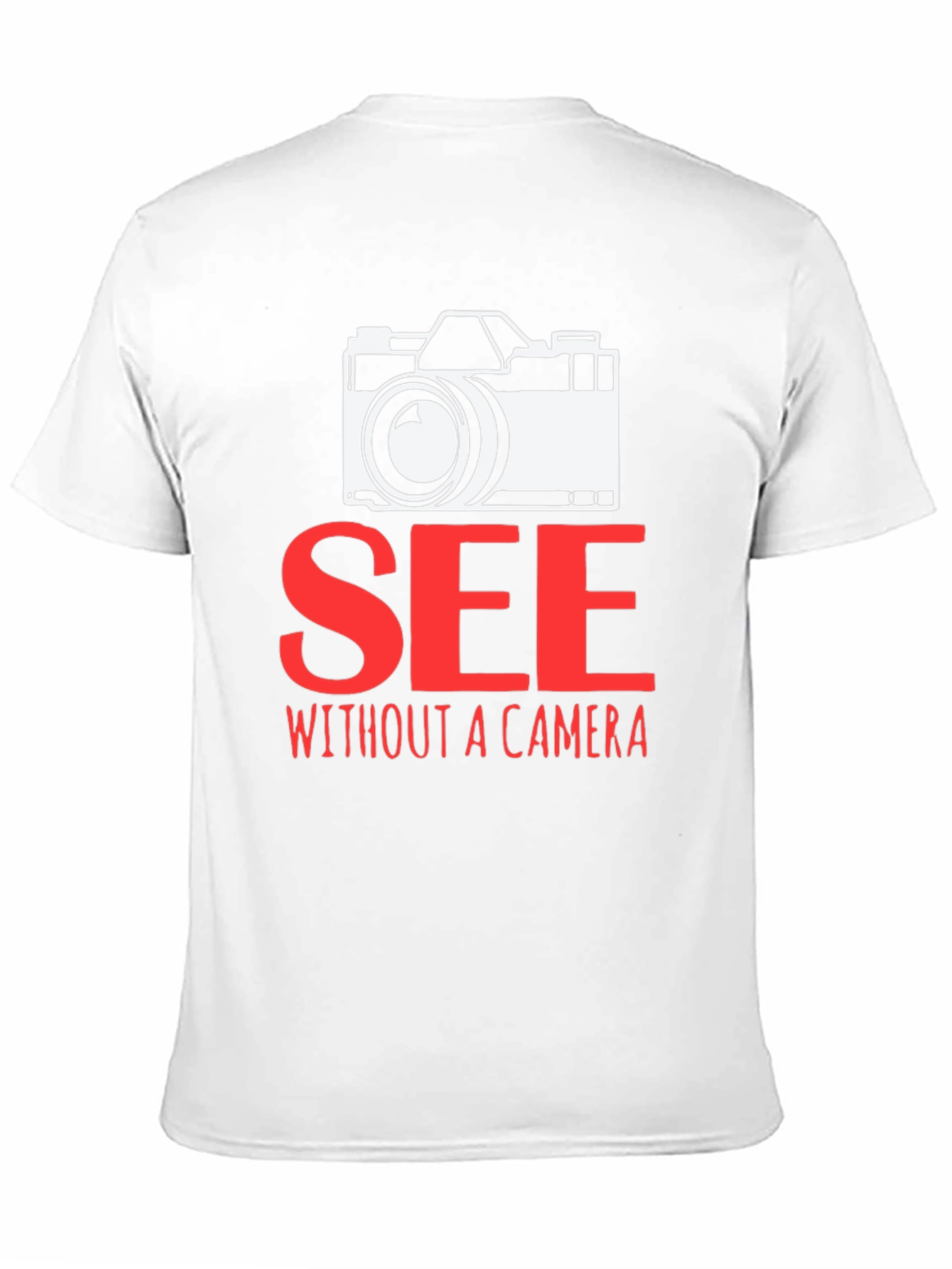 See Without a Camera Graphic T-Shirt