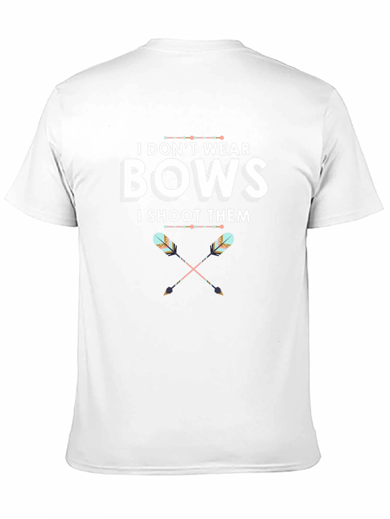 I Dont Wear Bows T-Shirt Archery Tee