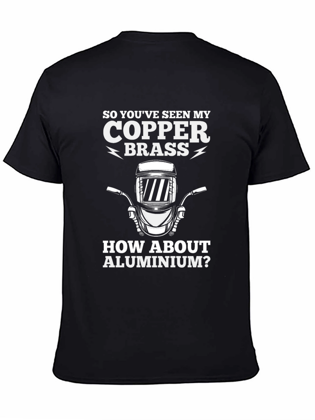 Welder Humor T-Shirt - Copper Brass Aluminium