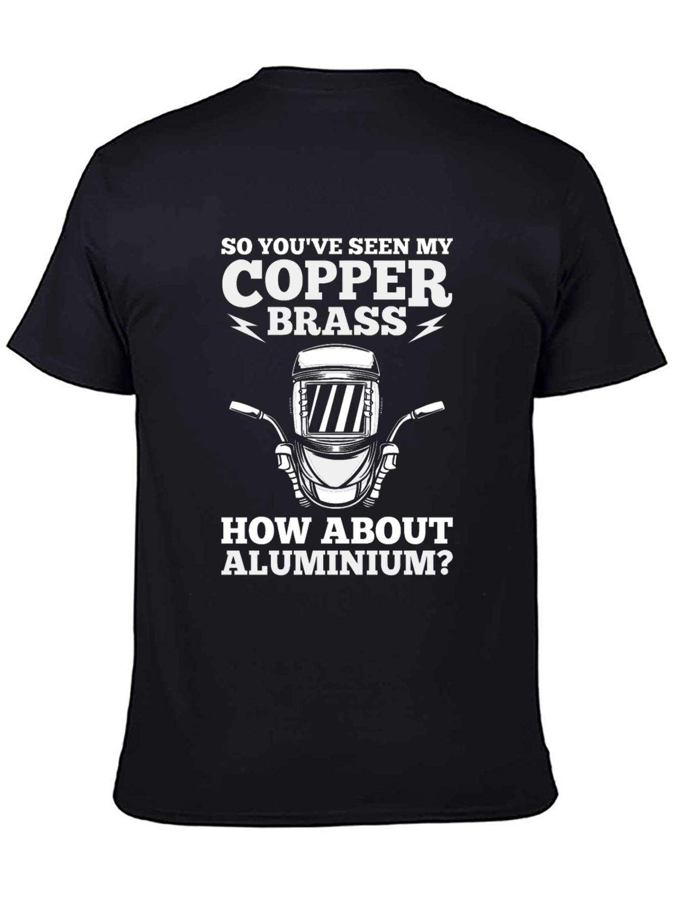 Welder Humor T-Shirt - Copper Brass Aluminium