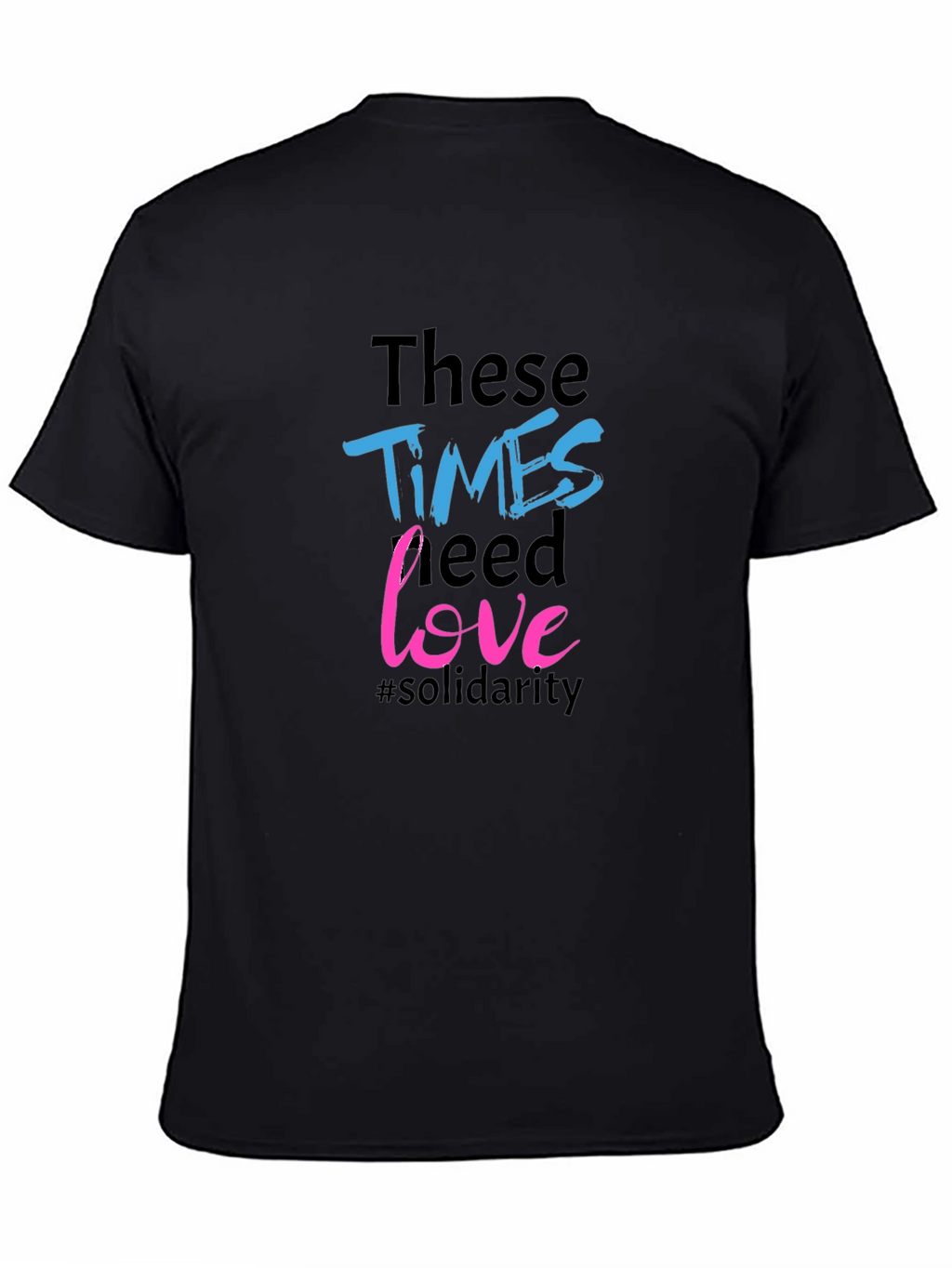 Times Need Love Solidarity Tee