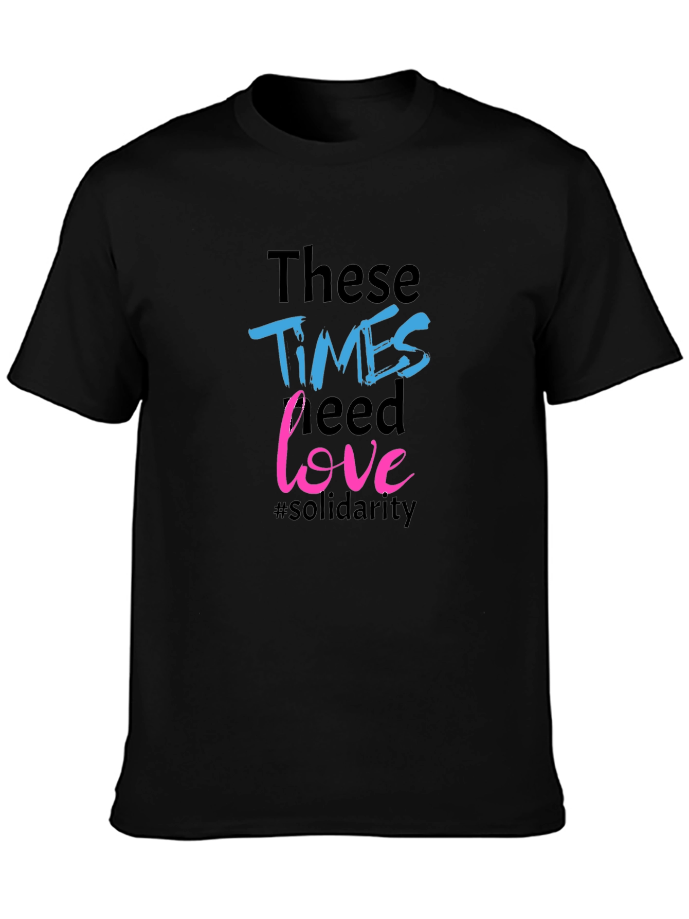 Times Need Love Solidarity Tee