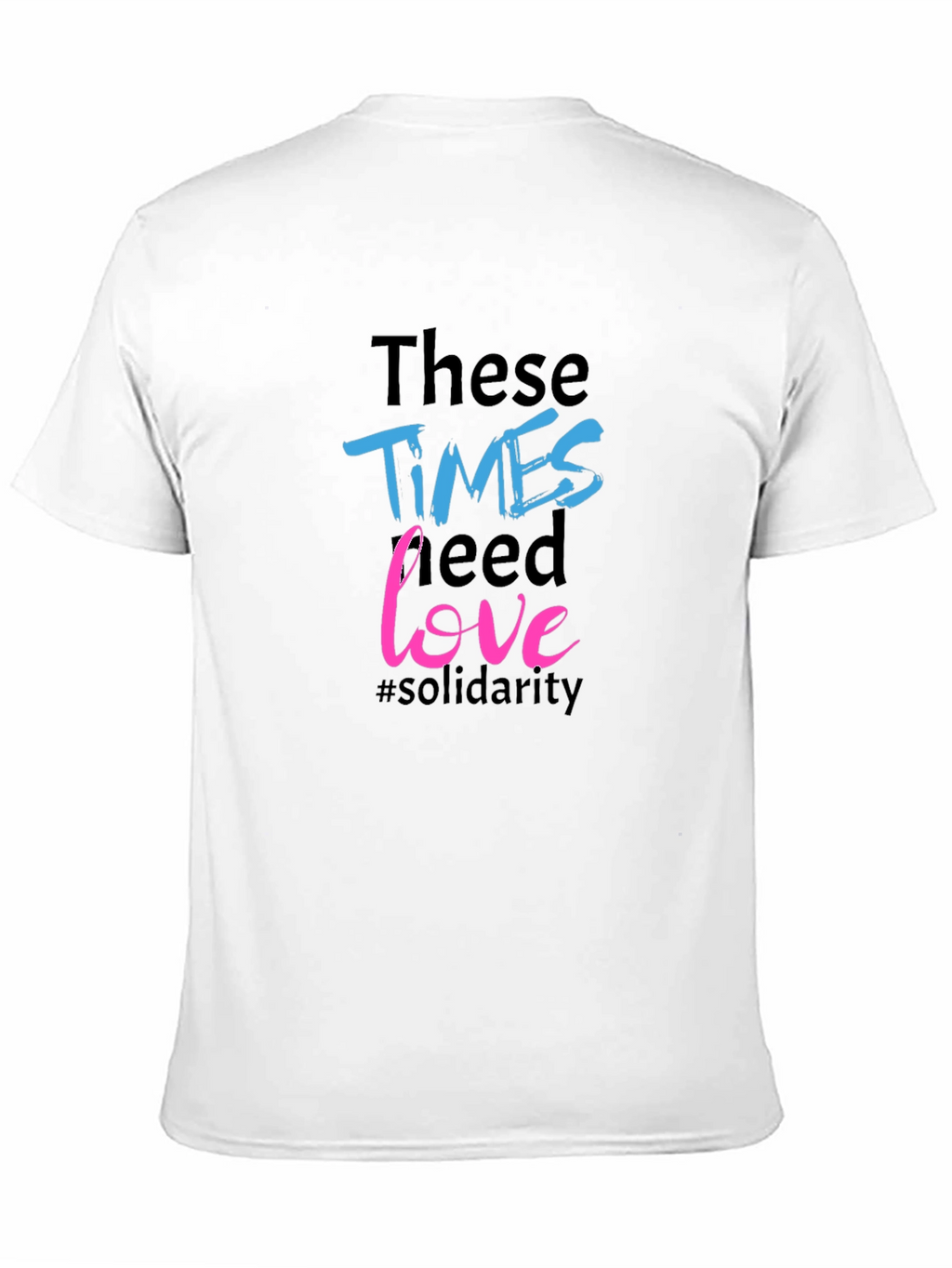 Times Need Love Solidarity Tee