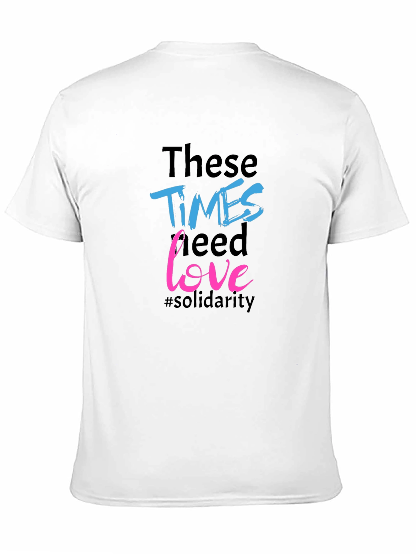 Times Need Love Solidarity Tee