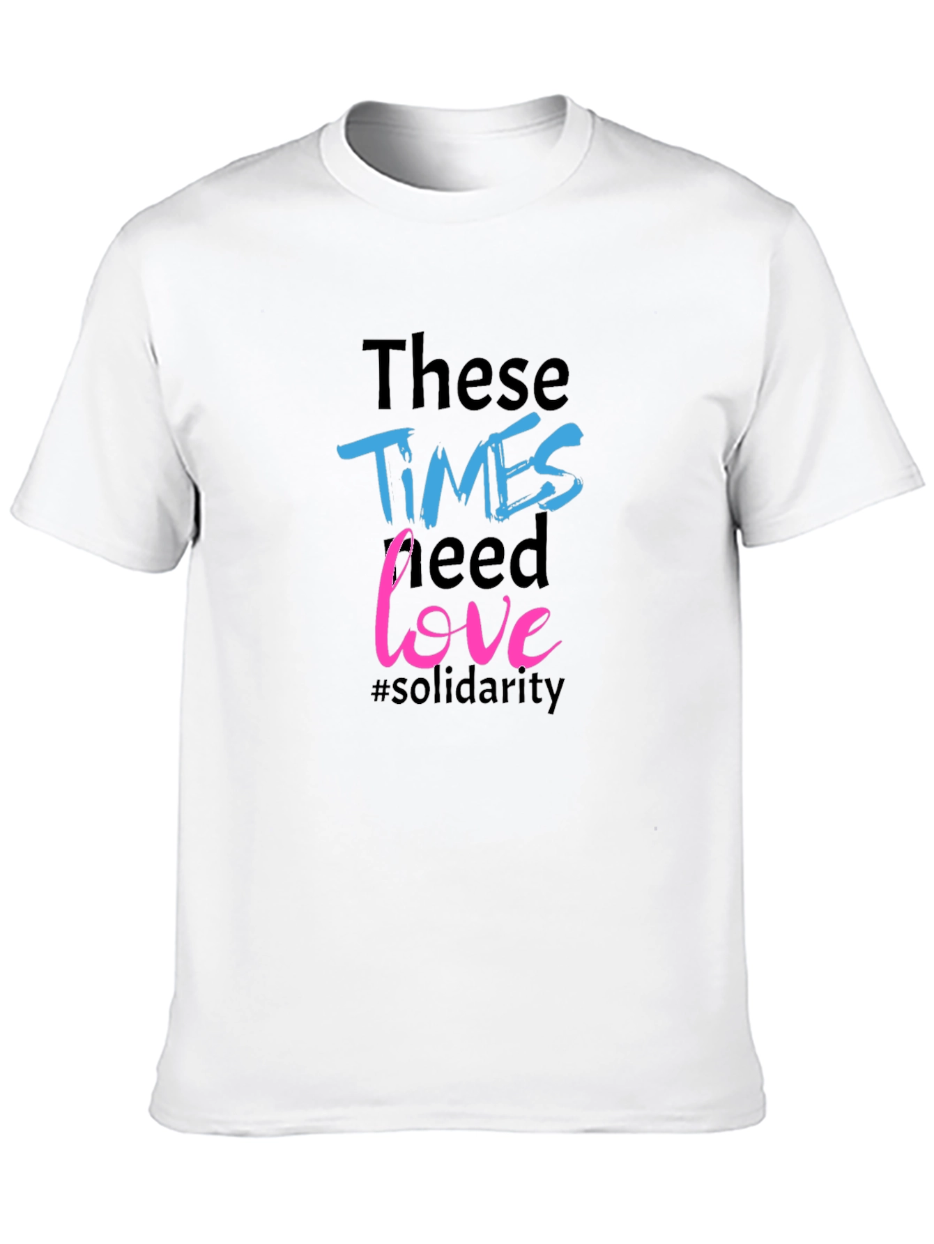 Times Need Love Solidarity Tee