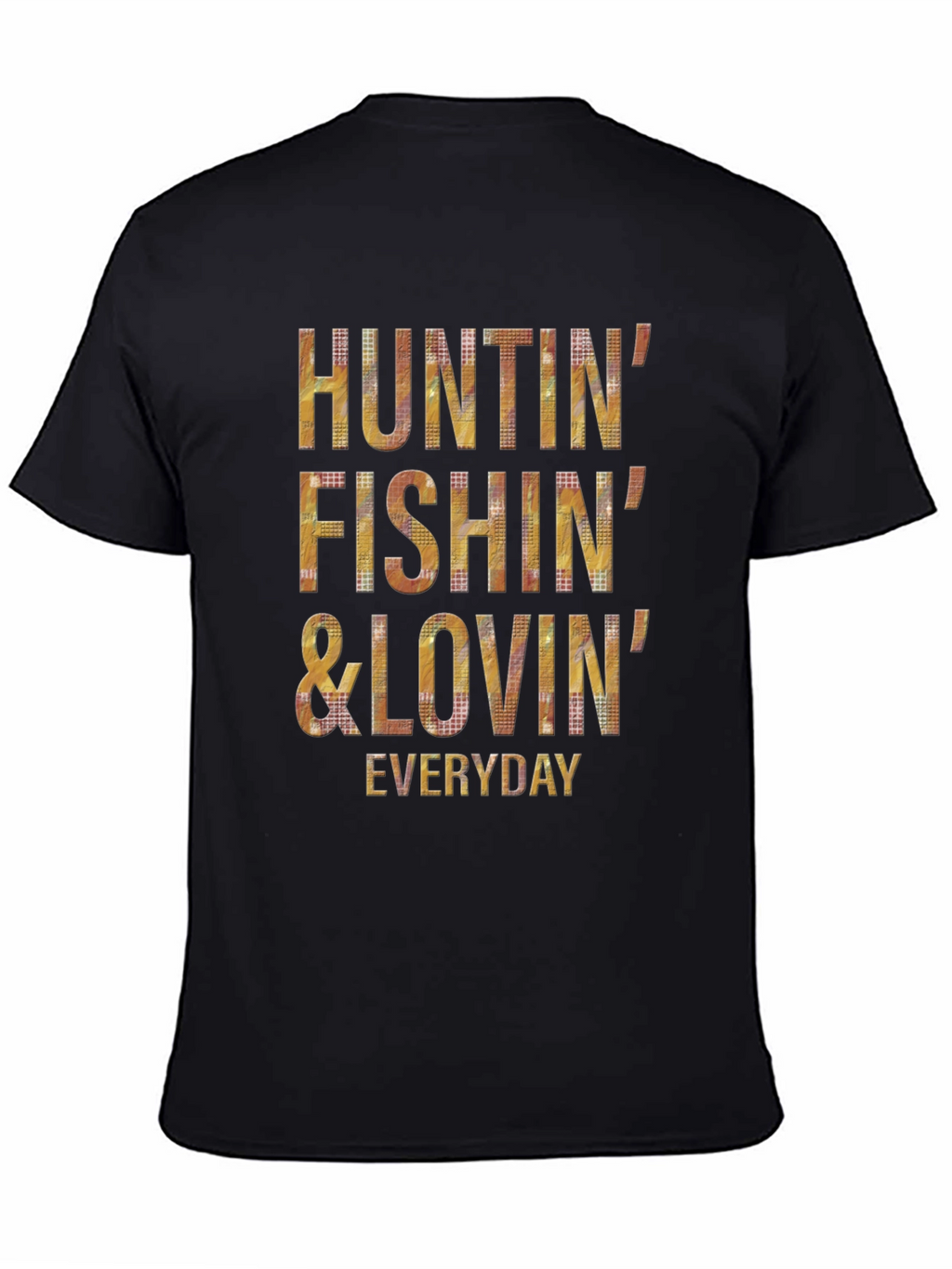 Huntin Fishin & Lovin Everyday Graphic Tee