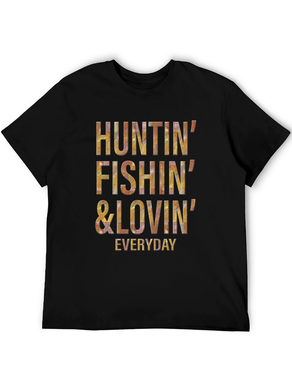 Huntin Fishin & Lovin Everyday Graphic Tee