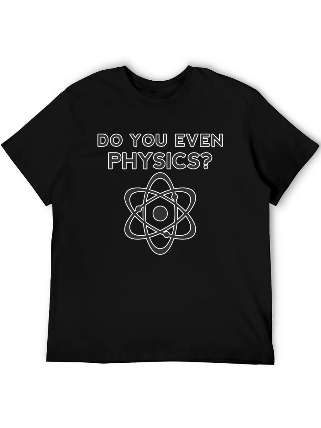Do You Even Physics? Graphic T-Shirt