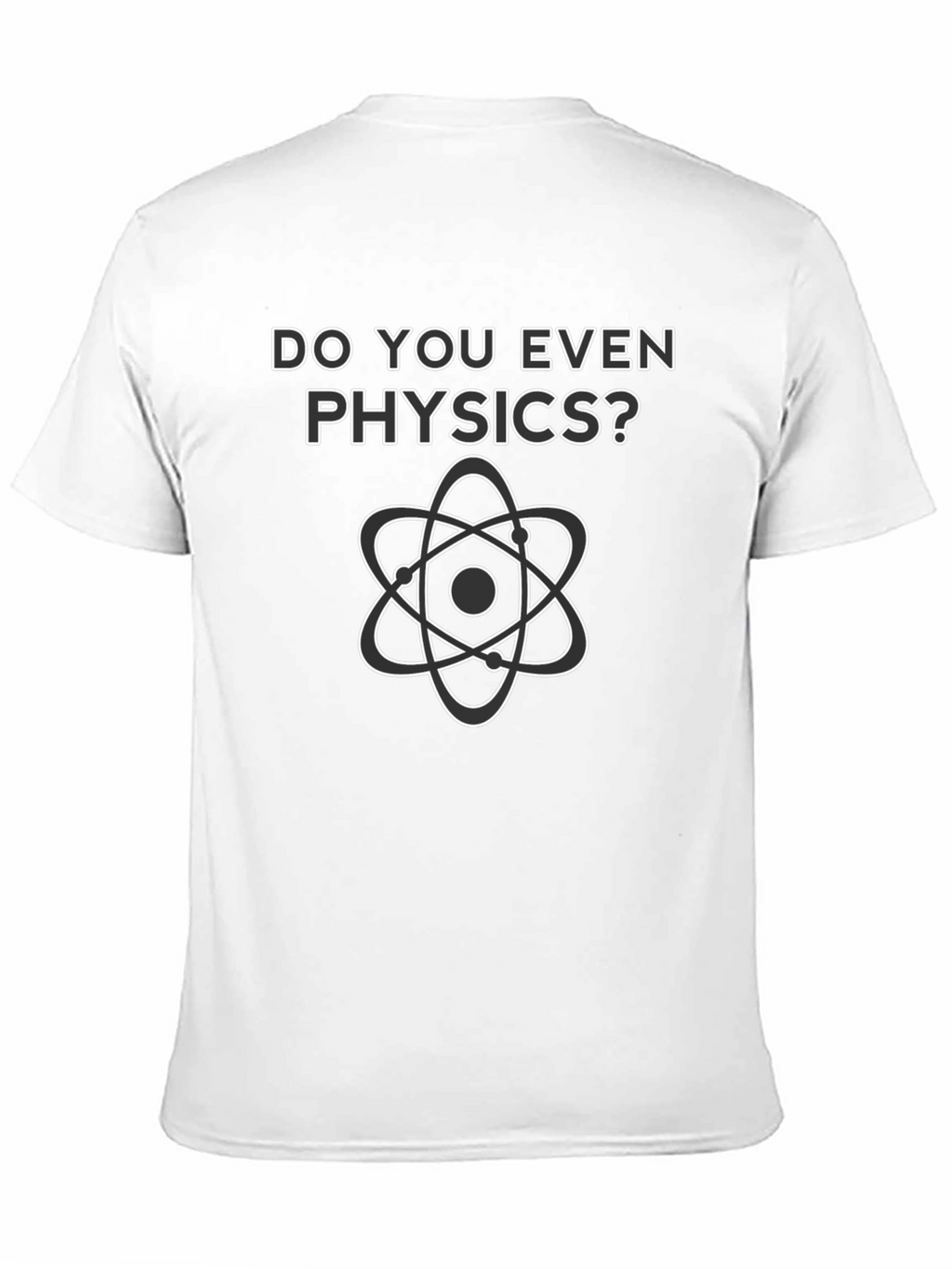Do You Even Physics? Graphic T-Shirt