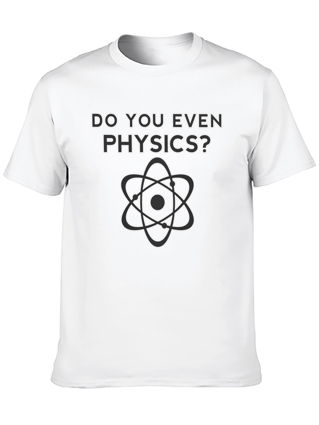 Do You Even Physics? Graphic T-Shirt